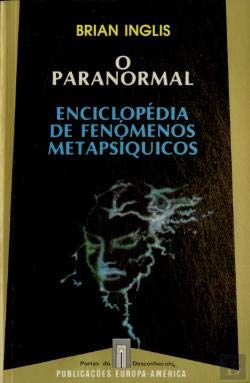 O Paranormal Enciclopédia de fenómenos metapsíquicos (Portuguese Edition) Brian Inglis book