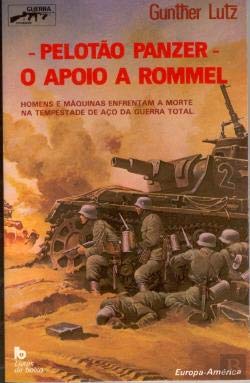 Pelotão Panzer: O Apoio a Rommel (Portuguese Edition) Gunther Lutz book