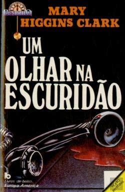 Um Olhar na Escuridão (Portuguese Edition) Mary Higgins Clark book
