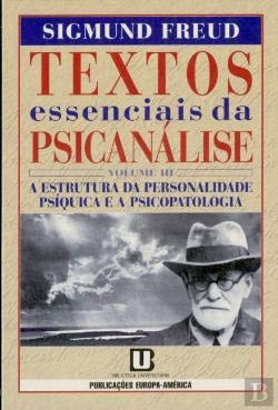 Textos Essenciais da Psicanálise Volume III A Estrutura da Personalidade Psíquica e a Psicopatologia (Portuguese Edition) Sigmund Freud book