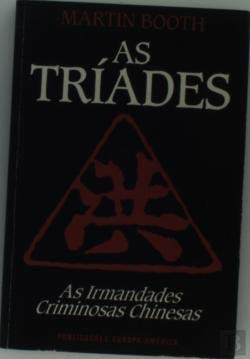 As Tríades As irmandades criminosas chinesas book