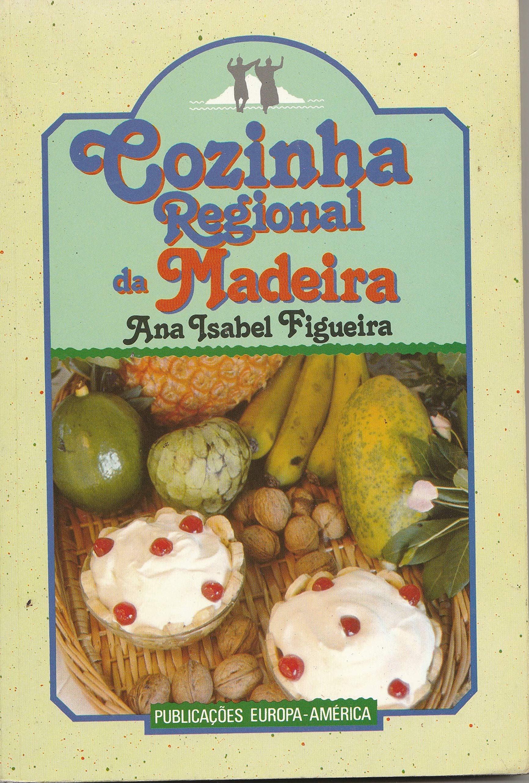 Cozinha regional da Madeira Figueira, Ana Isabel book