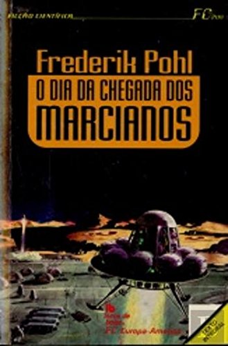O Dia da Chegada dos Marcianos (Portuguese Edition) Frederik Pohl book
