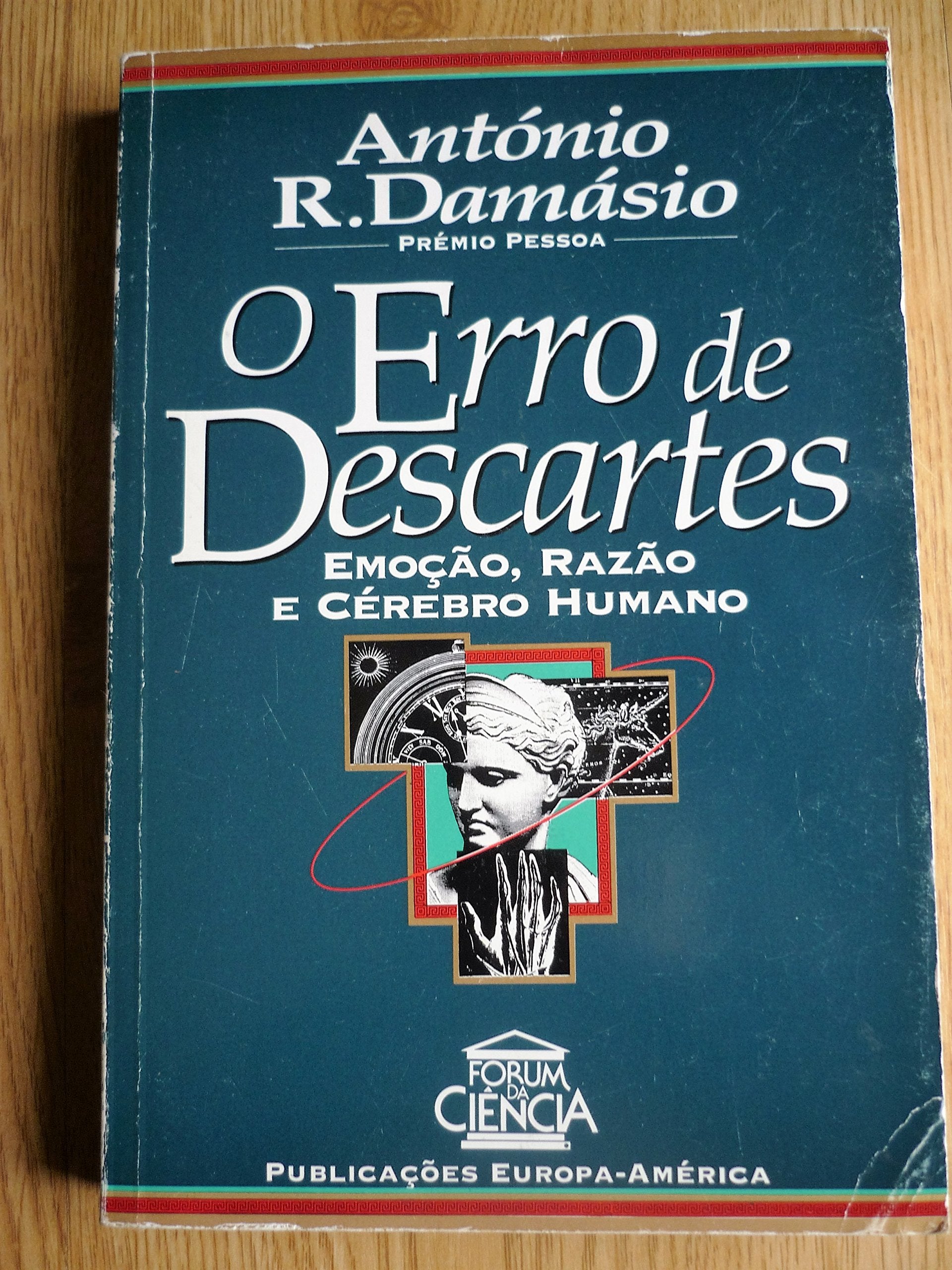 O ERRO DE DESCARTES. Emoção, Razão e Cérebro Humano Philosophy