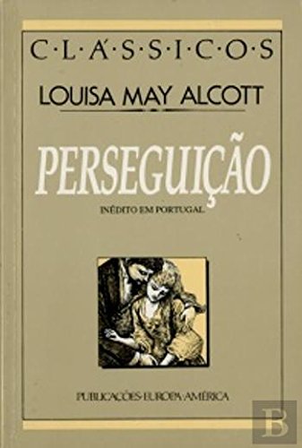 Perseguição (Portuguese Edition) Louisa May Alcott book