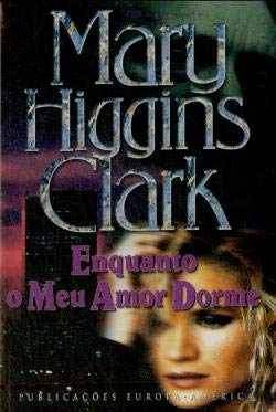 Enquanto o Meu Amor Dorme (Portuguese Edition) Mary Higgins Clark book