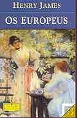 Os Europeus (Portuguese Edition) Henry James Books