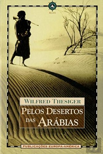 Pelos Desertos das Arábias (Portuguese Edition) Wilfred Thesiger book