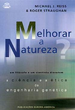 Melhorar a Natureza? (Portuguese Edition) Roger Straughan e Michael J. Reiss book