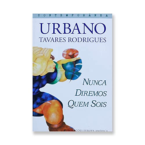 Nunca Diremos Quem Sois (Portuguese Edition) Urbano Tavares Rodrigues book