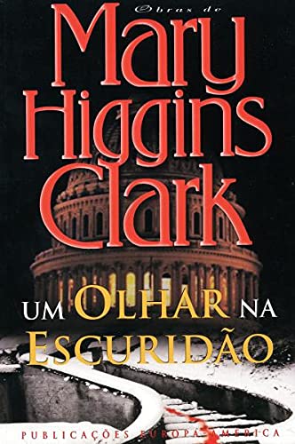 Um olhar na Escuridão (Portuguese Edition) Mary Higgins Clark book