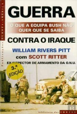 Guerra Contra o Iraque O que a Equipa Bush não quer que se Saiba book