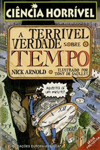 A Terrível Verdade Sobre o Tempo (Portuguese Edition) Nick Arnold book