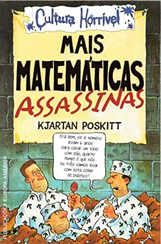 Mais Matemáticas Assassinas (Portuguese Edition) Kjartan Poskitt book