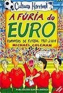 A Furia Do Euro (Cultura Horrivel) (Portuguese Edition) Michael Coleman Books