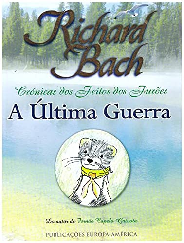 A Última Guerra Crónica dos Feitos dos Furões (Portuguese Edition) Richard Bach book