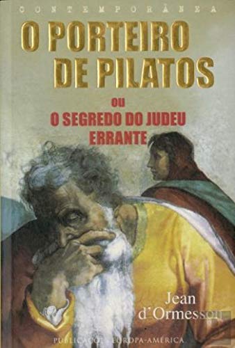 O Porteiro de Pilatos ou o Segredo do Judeu Errante (Portuguese Edition) Jean d'Ormesson book