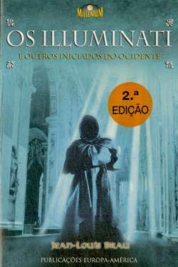 Os Illuminati E Outros Iniciados do Ocidente (Portuguese Edition) Jean Louis Brau book