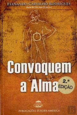 Convoquem a Alma (Portuguese Edition) Fernando Carvalho Rodrigues book