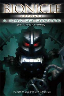 A Ilha do Destino - Lendas 1 Bionicle (Portuguese Edition) Greg Farshtey book