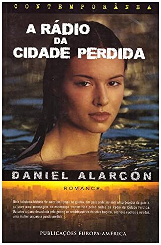 Rádio da Cidade Perdida Uma fabulosa história de amor em tempos de guerra (Portuguese Edition) Daniel Alarcón book