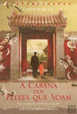 A Cabana dos Peixes que Voam (Portuguese Edition) Chiew-Siah Tei book