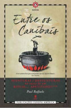 Entre os Canibais (Portuguese Edition) Paul Raffaele book