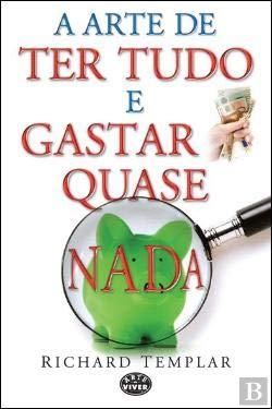 A Arte de Ter Tudo e Gastar Quase Nada (Portuguese Edition) Richard Templar book