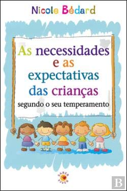 As Necessidades e as Expectativas das Crianças Conforme o seu Temperamento (Portuguese Edition) Nicole Bédard book