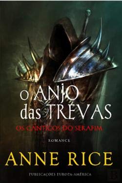 O Anjo das Trevas Os cânticos do Serafim (Portuguese Edition) Anne Rice book