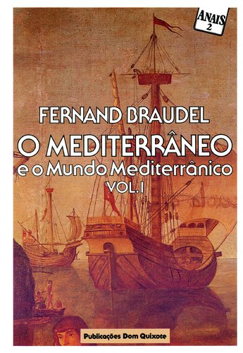 O mediterrÂneo e o mundo mediterrÂneo na Época de filipe ii - vol.i book