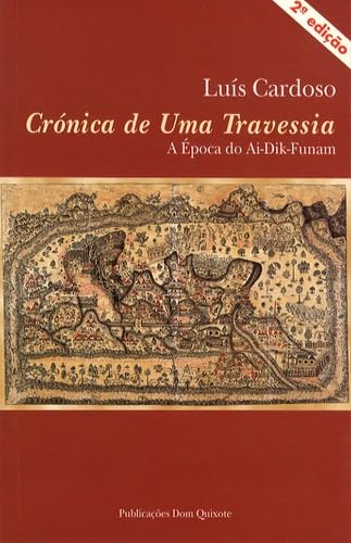 Crónica De Uma Travessia: A epoca do Ai-Dik-Funam Books