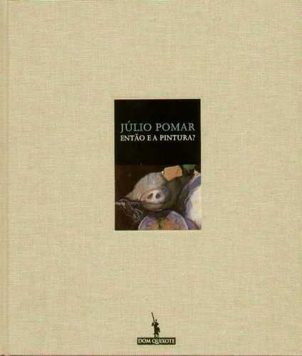 Então e a Pintura (Portuguese Edition) Júlio Pomar book