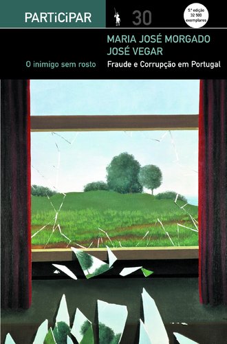 O inimigo sem rosto: fraude e corrup¸ão em Portugal (Participar) Maria José Morgado and José Vegar Books