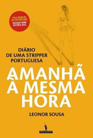 Amanhã à Mesma Hora - Diário de uma Stripper Portuguesa (portugiesisch) Books