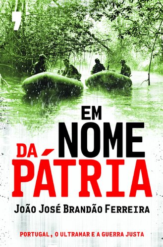 Em Nome da Pátria (Portuguese Edition) João José Brandão Ferreira book