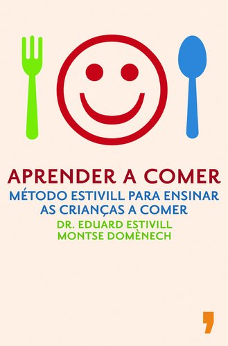 Aprender a Comer (Portuguese Edition) Montse Domènech e Eduard Estivill book