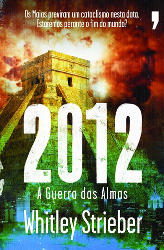 2012 - A Guerra das Almas (Portuguese Edition) Whitley Strieber Books