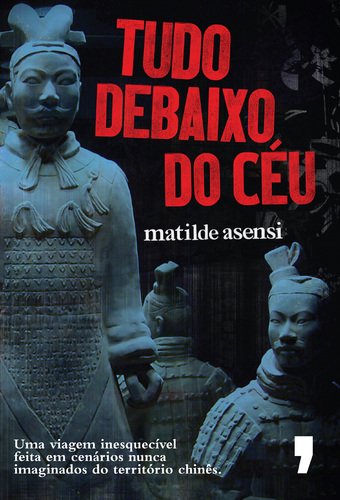 Tudo Debaixo do Céu (Portuguese Ediiton) Matilde Asensi book