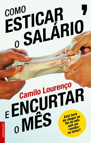 Como Esticar o Salário e Encurtar o Mês (Portuguese Edition) book
