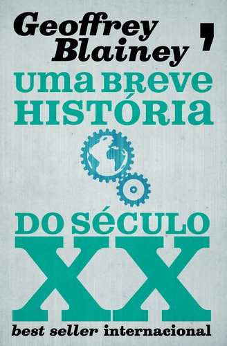 Uma Breve História do Século XX (Portuguese Edition) Geoffrey Blainey book