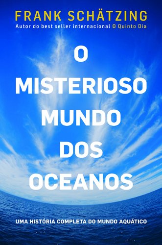 O Misterioso Mundo Dos Oceanos Frank Schätzing book