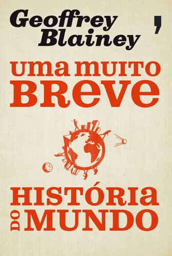 Uma Muito Breve História do Mundo (Portuguese Edition) Geoffrey Blainey Books
