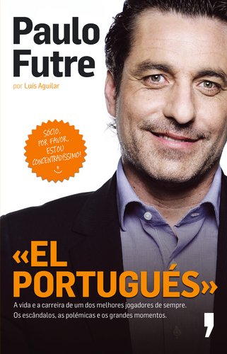 El Portugués (Portuguese Edition) Paulo Futre , Luis Filipe Martins de Aguilar book