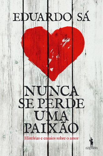 Nunca se Perde uma Paixão (Portuguese Edition) Eduardo Sá book