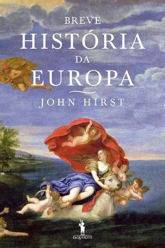 Breve História da Europa (Portuguese Edition) John Hirst Books