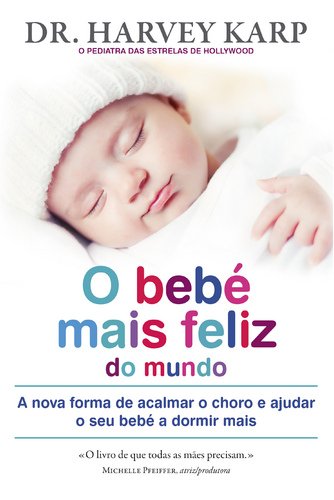 O Bebé Mais Feliz do Mundo (Portuguese Edition) Harvey Karp book