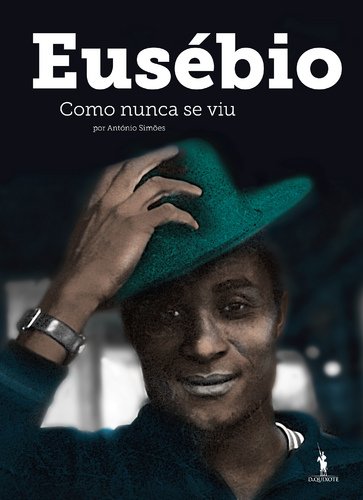 Eusébio como Nunca se Viu (Portuguese Edition) António Simões Books