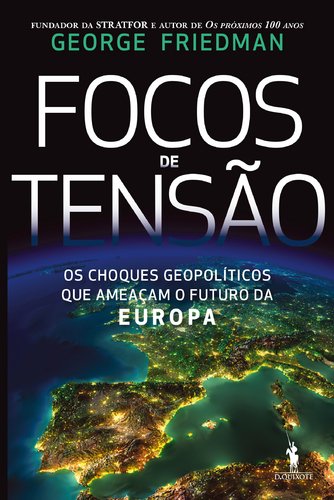 Focos de Tensão (Portuguese Edition) George J. Friedman book