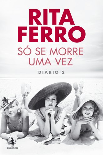 Só Se Morre Uma Vez Diário 2 (Portuguese Edition) Rita Ferro book